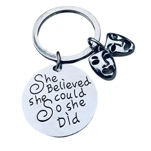 Theater Keychain- Drama Mask She Believed She Could